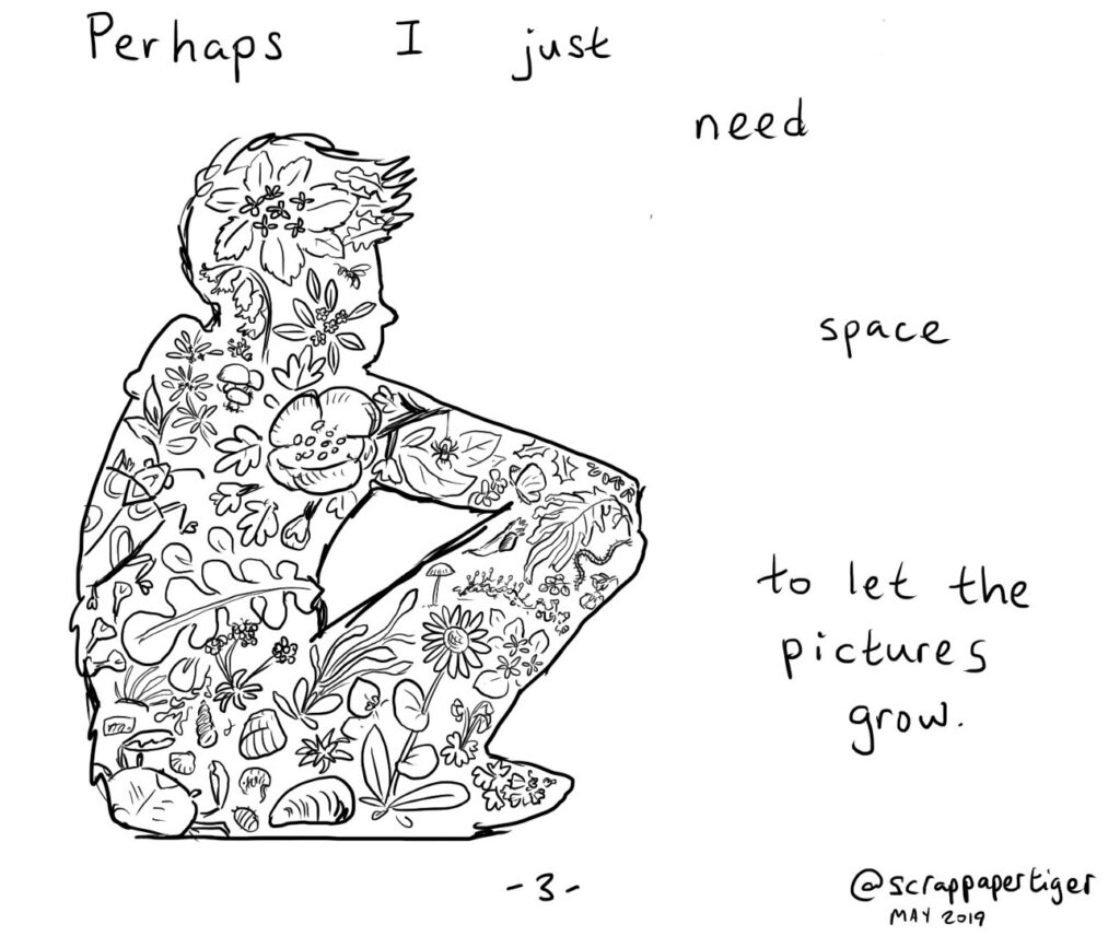 'Perhaps I just need some space to let the pictures grow.'
An illustration by Sonny, with a human outline full of plants and bugs.